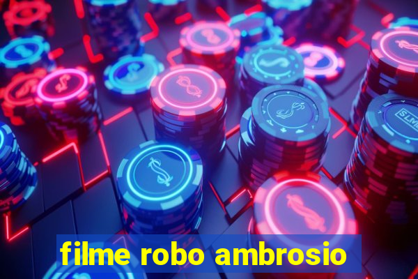 filme robo ambrosio